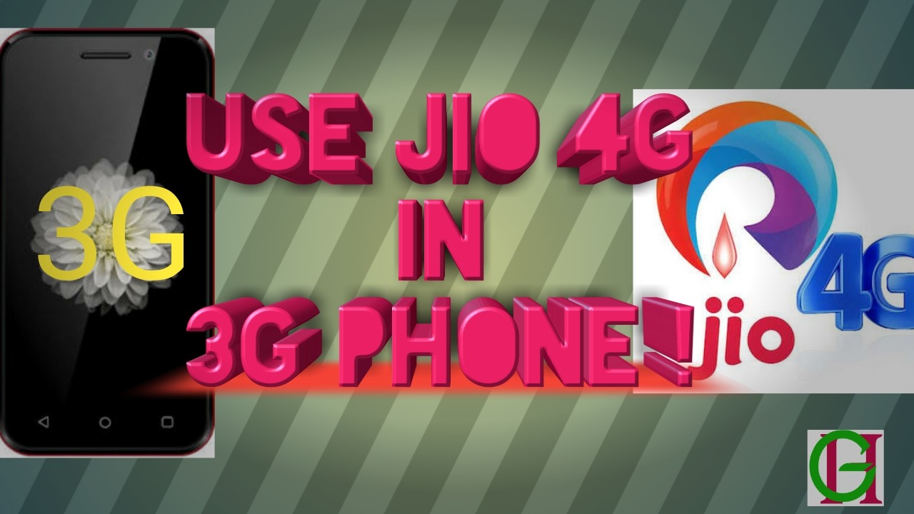 how to use jio 4g in 3g phone